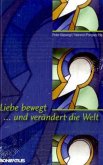 Liebe bewegt ... und verändert die Welt