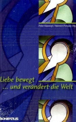 Liebe bewegt ... und verändert die Welt
