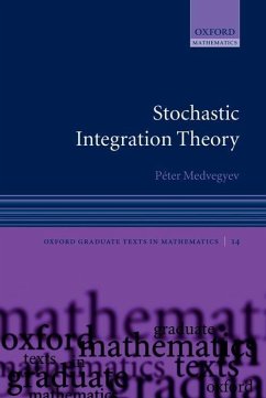 Stochastic Integration Theory - Medvegyev, Peter