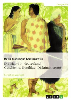 Die Maori in Neuseeland. Geschichte, Konflikte, Diskriminierung - Krzysanowski, David Franz Erich