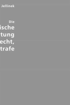 Die sozialethische Bedeutung von Recht, Unrecht und Strafe - Jellinek, Georg