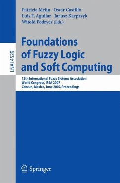 Foundations of Fuzzy Logic and Soft Computing - Melin, Patricia (Volume ed.) / Castillo, Oscar / Aguilar, Luis T. / Kacprzyk, Janusz / Pedrycz, Witold