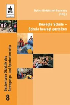 Bewegte Schule - Schule bewegt gestalten - Hildebrandt-Stramann, Reiner (Hrsg.)