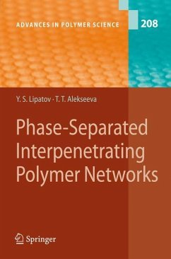 Phase-Separated Interpenetrating Polymer Networks - Lipatov, Yuri S.;Alekseeva, Tatiana