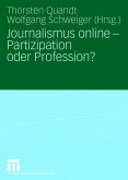 Journalismus online - Partizipation oder Profession?