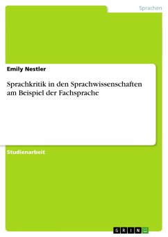 Sprachkritik in den Sprachwissenschaften am Beispiel der Fachsprache - Nestler, Emily