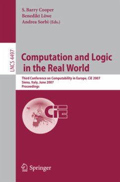 Computation and Logic in the Real World - Cooper, S. Barry (Volume ed.) / Löwe, Benedikt / Sorbi, Andrea