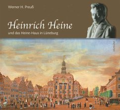 Heinrich Heine und das Heine-Haus in Lüneburg - Preuß, Werner H.