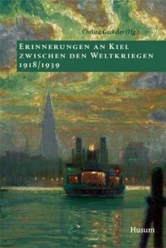 Erinnerungen an Kiel zwischen den Weltkriegen 1918/1939