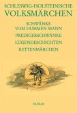 Schleswig-Holsteinische Volksmärchen. Predigerschänke (AT 1725-1849). Schwänke von anderern Berufsgruppen (AT 1850-1874). Lügengeschichten (AT 1875-1999). Kettenmärchen (AT 2000-2399). Unklassifizierte Erzählungen ( AT 2400-2499). Nachträge (AT 300-999) / Schleswig-Holsteinische Volksmärchen Schleswig-Holsteinische Volksmärchen. Predigerschänke (AT 1725-1849). Schwänke von anderern Berufsgruppen (AT 1850-1874). Lügengeschichten (AT 1875-1999). Kettenmärchen (AT 2000-2399). Unklassifizierte Erzählungen ( AT 2400-2499). Nachträge (AT 300-999) / Schleswig-Holsteinische Volksmärchen