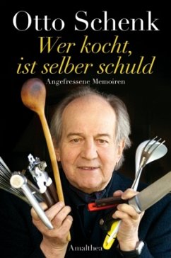 'Wer kocht, ist selber schuld' - Schenk, Otto