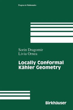 Locally Conformal Kähler Geometry - Dragomir, Sorin;Ornea, Liviu