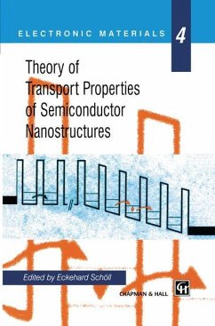 Theory of Transport Properties of Semiconductor Nanostructures - Schöll, Eckehard (Hrsg.)