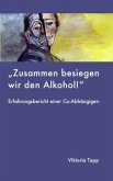 Zusammen besiegen wir den Alkohol