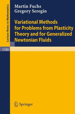 Variational Methods for Problems from Plasticity Theory and for Generalized Newtonian Fluids - Fuchs, Martin;Seregin, Gregory