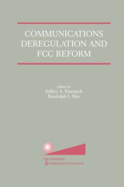 Communications Deregulation and FCC Reform: Finishing the Job - Eisenach, Jeffrey A. / May, Randolph J. (Hgg.)