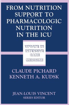 From Nutrition Support to Pharmacologic Nutrition in the ICU - Pichard, Claude / Kudsk, Kenneth A. (eds.)