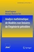Analyse mathématique de modèles non linéaires de l'ingénierie pétrolière - Gagneux, Gerard;Madaune-Tort, Monique