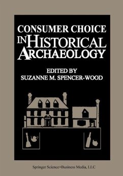 Consumer Choice in Historical Archaeology - SpencerWood, S.M. (Hrsg.)