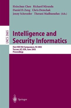 Intelligence and Security Informatics - Chen, Hsinchun / Miranda, Richard / Zeng, Daniel D. / Demchak, Chris / Madhusudan, Therani (eds.)