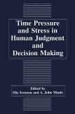 Time Pressure and Stress in Human Judgment and Decision Making