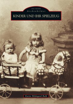 Kinder und ihr Spielzeug - Balk, Karin Hildegard