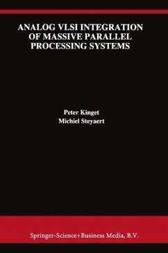 Analog VLSI Integration of Massive Parallel Signal Processing Systems - Kinget, Peter;Steyaert, Michiel