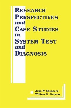 Research Perspectives and Case Studies in System Test and Diagnosis - Sheppard, John W. / Simpson, William R. (Hgg.)