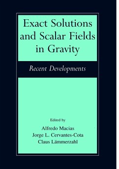 Exact Solutions and Scalar Fields in Gravity - Mac¡as, Alfredo / Cervantes-Cota, Jorge L. / Lämmerzahl, Claus (Hgg.)