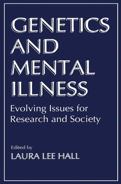 Genetics and Mental Illness Genetics and Mental Illness