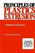 Principles of Plastics Extrusion - Brydson, J. A.;Peacock, D. G.