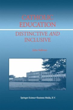 Catholic Education: Distinctive and Inclusive - Sullivan, J.