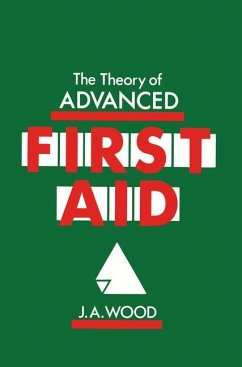 The Theory of Advanced First Aid - Wood, J. A.