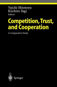 Competition, Trust, and Cooperation - Shionoya, Yuichi / Yagi, Kiichiro (eds.)