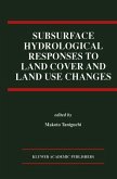 Subsurface Hydrological Responses to Land Cover and Land Use Changes