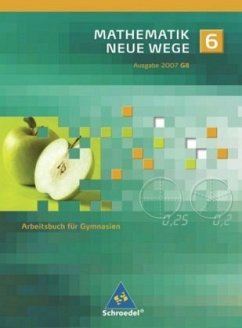 6. Schuljahr, Arbeitsbuch / Mathematik Neue Wege, Ausgabe 2007 für Nordrhein-Westfalen und Schleswig-Holstein