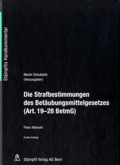 Cover Die Strafbestimmungen des Betäubungsmittelgesetzes (Art. 19-28 BetmG) (f. d. Schweiz)