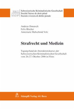 Strafrecht und Medizin (f. d. Schweiz) - Donatsch, Andreas;Blocher, Felix;Hubschmid Volz, Annemarie