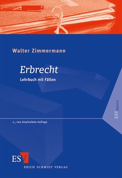 Erbrecht: Lehrbuch mit Fällen - Zimmermann, Walter
