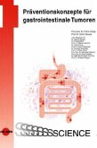 Präventionskonzepte für gastrointestinale Tumoren Präventionskonzepte für gastrointestinale Tumoren