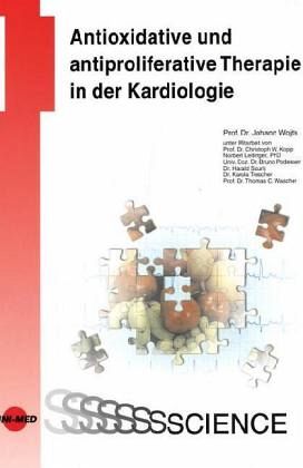 Antioxidative und antiproliferative Therapie in der Kardiologie