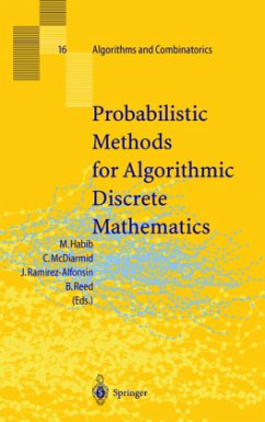 Probabilistic Methods for Algorithmic Discrete Mathematics - Habib, Michel / McDiarmid, Colin / Ramirez-Alfonsin, Jorge / Reed, Bruce (Hgg.)