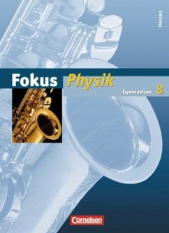 8. Schuljahr - Schülerbuch / Fokus Physik, Gymnasium Hessen - Heise, Harri;Boysen, Gerd;Fösel, Angela