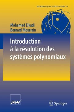 Introduction à la résolution des systèmes polynomiaux - Elkadi, Mohamed;Mourrain, Bernard