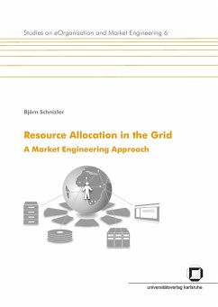 Resource allocation in the Grid. A market engineering approach - Schnizler, Björn