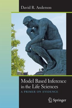 Model Based Inference in the Life Sciences - Anderson, David R.