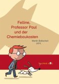 Felline, Professor Paul und der Chemiebaukasten Felline, Professor Paul und der Chemiebaukasten