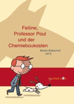 Felline, Professor Paul und der Chemiebaukasten - Baltscheit, Martin