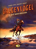 Die Iron-Brigade / Galgenvögel Bd.2
