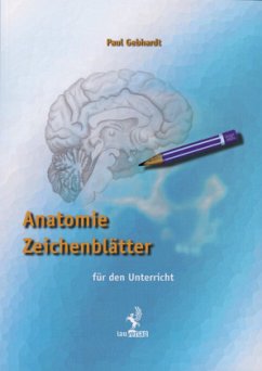Anatomie Zeichenblätter für den Unterricht - Gebhardt, Paul
